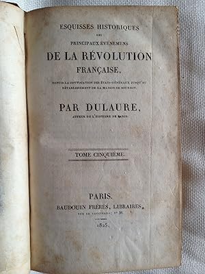 Esquisses historiques des principaux événemens de la Révolution française, depuis la convocation ...