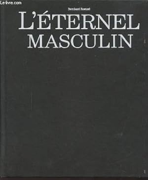Bild des Verkufers fr L'ETERNEL MASCULIN - LES INCONTOURNABLES DE LA MODE MASCULINE. zum Verkauf von Le-Livre