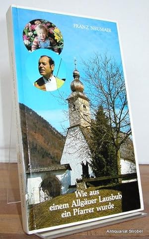 Seller image for Wie aus einem Allguer Lausbub ein Pfarrer wurde. for sale by Antiquariat Christian Strobel (VDA/ILAB)