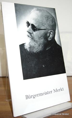Seller image for Brgermeister Merkt. Leben und Leistung. for sale by Antiquariat Christian Strobel (VDA/ILAB)