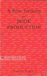 Seller image for BASIC GLOSSARY FOR BOOK PRODUCTION.|A for sale by Oak Knoll Books, ABAA, ILAB