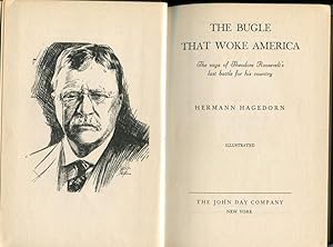 The Bugle That Woke America; The Saga Of Theodore Roosevelt's Last Battle For His Country