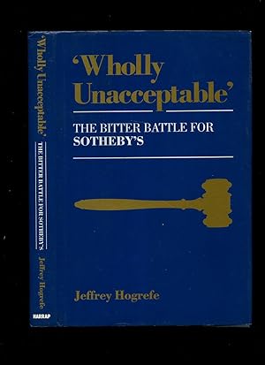 Seller image for Wholly Unacceptable; The Bitter Battle for Sotheby's for sale by Little Stour Books PBFA Member