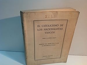 Bild des Verkufers fr EL CATOLICISMO DE LOS NACIONALISTAS VASCOS 1939 ALTABELLA GRACIA PEDRO P 1939 zum Verkauf von LIBRERIA ANTICUARIA SANZ