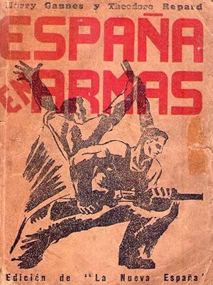ESPAÑA EN ARMAS. Historia de la guerra civil de España de 1936 y estudio de sus causas sociales, ...