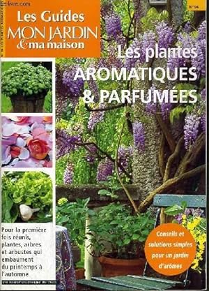 Bild des Verkufers fr LES GUIDES MON JARDIN & MA MAISON - N94 - LES PLANTES AROMATIQUES & PARFUMEES zum Verkauf von Le-Livre