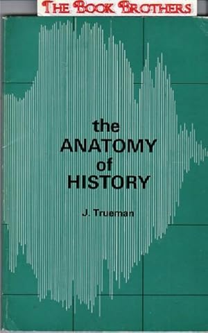 Seller image for The Anatomy of History for sale by THE BOOK BROTHERS