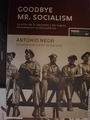 Bild des Verkufers fr Goodbye Mr. Socialism. La crisis de la izquierda y los nuevos movimientos revolucionarios zum Verkauf von Librera Antonio Azorn