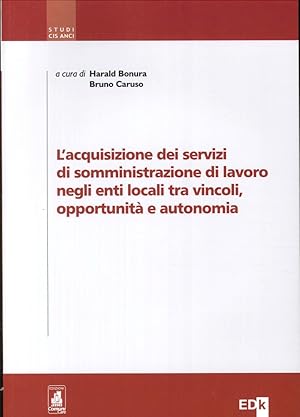 Imagen del vendedor de L'Acquisizione dei Servizi di Somministrazione di Lavoro negli Enti Locali tra Vincoli, Opportunit e Autonomia. Con CD a la venta por Libro Co. Italia Srl