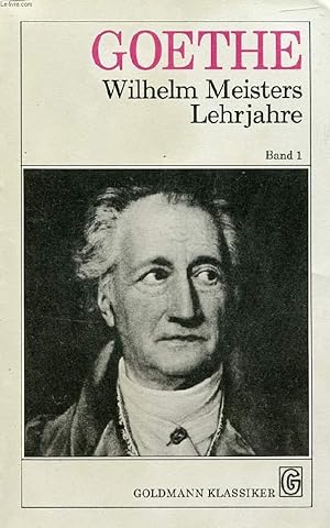 Bild des Verkufers fr WILHELM MEISTERS LEHRJAHRE, BAND 1, ERTES BIS VIERTES BUCH zum Verkauf von Le-Livre