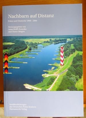 Nachbarn auf Distanz : Polen und Deutsche 1998 - 2004. hrsg. von Anna Wolff-Poweska und Dieter Bi...