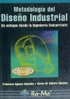 METODOLOGÍA DEL DISEÑO INDUSTRIAL. UN ENFOQUE DESDE LA INGENIERIA CONCURRENTE