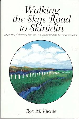 Seller image for Walking the Skye Road to Skinidin A Journey of Discovery from the Scottish Highlands to the Yorkshire Dales for sale by Riverwash Books (IOBA)