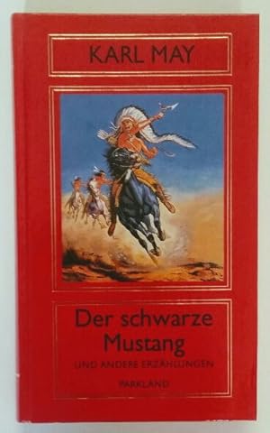 Der schwarze Mustang : Erzählung. von, Karl Mays Hauptwerke , Bd. 7.