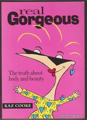 REAL GORGEOUS : The Truth about Body and Beauty (Signed Copy)
