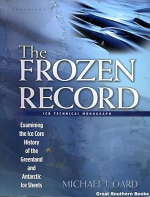 The Frozen Record: Examining the Ice Core History of the Greenland and Antarctic Ice Sheets (Icr ...