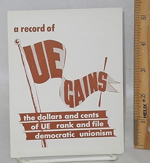 A record of UE gains: The dollars and cents of UE rank and file democratic unionism