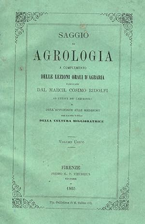 Saggio di agrologia. A complemento delle Lezioni orali d'agraria e dell'appendice alle medesime c...