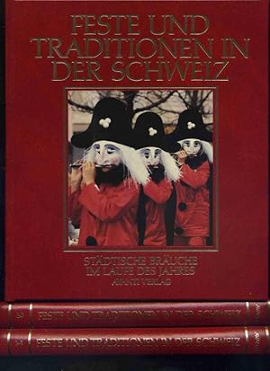 Feste und Traditionen in der Schweiz in 3 Bänden. Ländliche Bräuche im Winter, Städtische Bräuche...