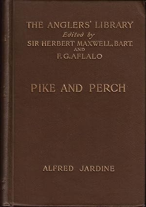 Bild des Verkufers fr PIKE AND PERCH: WITH NOTES ON RECORD PIKE AND A CHAPTER ON THE BLACK BASS, MURRAY COD AND OTHER SPORTING MEMBERS OF THE PERCH FAMILY. By Alfred Jardine. zum Verkauf von Coch-y-Bonddu Books Ltd