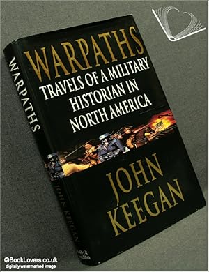 Seller image for Warpaths: Travels of a Military Historian in North America for sale by BookLovers of Bath