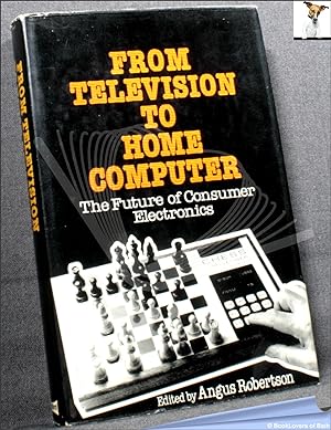 Bild des Verkufers fr From Television to Home Computer: The Future of Consumer Electronics zum Verkauf von BookLovers of Bath