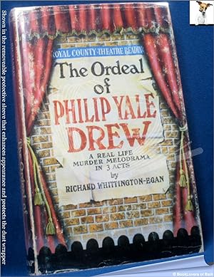 Seller image for The Ordeal of Philip Yale Drew: A Real Life Murder Melodrama in Three Acts for sale by BookLovers of Bath