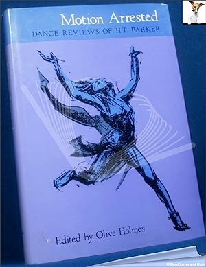Motion Arrested: Dance Reviews of H.T.Parker