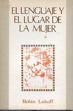 Seller image for EL LENGUAJE Y EL LUGAR DE LA MUJER. Trad. M MIlagros Rivera. for sale by angeles sancha libros