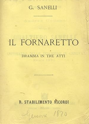 Bild des Verkufers fr IL FORNARETTO (1851). Melodramma in tre atti di Andrea Codeb, da rappresentarsi all'Anfiteatro delle Peschiere in Genova, Estate 1870. Libretto d'Opera. timbro a secco Luglio 1870. zum Verkauf von studio bibliografico pera s.a.s.