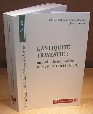 L’ANTIQUITÉ TRAVESTIE : anthologie de poésie burlesque (1644-1658)