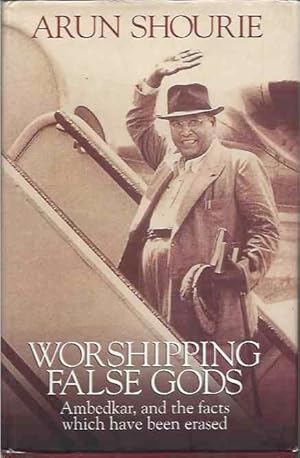 Seller image for Worshipping False Gods__Ambedkar, and the facts which have been erased for sale by San Francisco Book Company