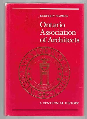 Seller image for Ontario Association of Architects A Centennial History 1889-1989 for sale by Riverwash Books (IOBA)