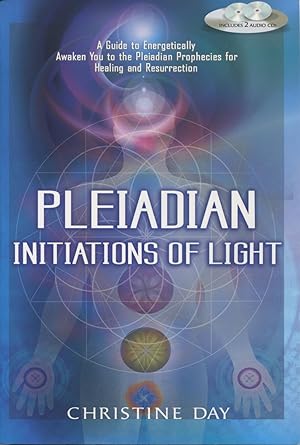 Seller image for Pleiadian Initiations Of Light: A Guide to Energetically Awaken You to the Pleiadian Prophecies for Healing and Resurrection for sale by Kenneth A. Himber