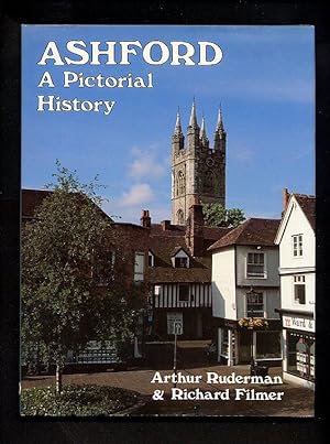 Bild des Verkufers fr Ashford; A Pictorial History [1] zum Verkauf von Little Stour Books PBFA Member