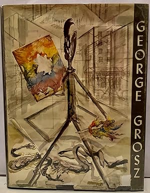 George Grosz with an Essay by the Artist