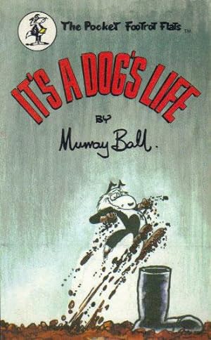 Seller image for IT'S A DOGS LIFE for sale by Black Stump Books And Collectables