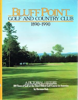Bluff Point Golf and Country Club 1890-1990: A Pictorial History: 100 Years of Golf at the Third ...