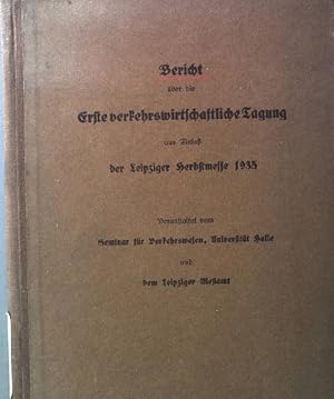 Bericht über die erste verkehrswirtschaftliche Tagung aus Anlaß der Leipziger Herbstmesse 1935