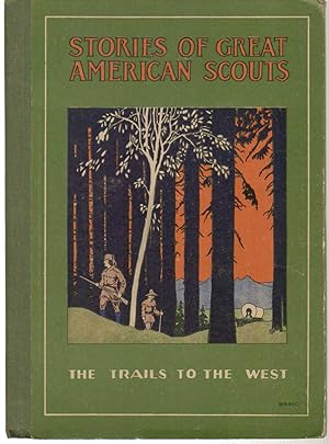 Seller image for Stories of Great American Scouts The Trails to the West for sale by Silver Creek Books & Antiques