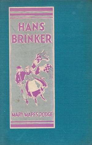 Hans Brinker or the Silver Skates: a Story of Life in Holland
