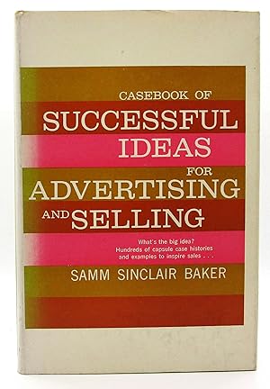 Casebook of Successful Ideas for Advertising and Selling