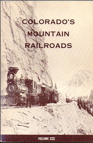 Bild des Verkufers fr Colorado's Mountain Railroads Vol. III zum Verkauf von Clausen Books, RMABA