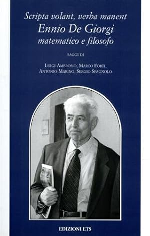 Immagine del venditore per Scripta volant, verba manent. Ennio De Giorgi matematico e filosofo. venduto da FIRENZELIBRI SRL