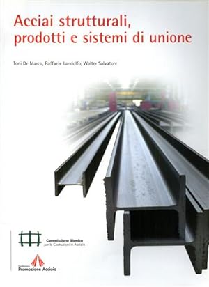 Seller image for Acciai strutturali, prodotti e sistemi di unione. for sale by FIRENZELIBRI SRL