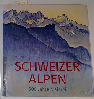 Bild des Verkufers fr Schweizer Alpen - 500 Jahre Malerei zum Verkauf von Antiquariat Trger