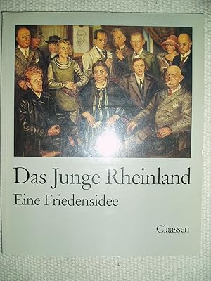 Das Junge Rheinland : eine Friedensidee / herausgegeben vom Stadtmuseum der Landeshauptstadt Düss...