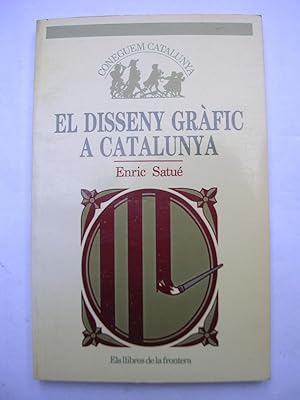 Imagen del vendedor de EL DISSENY GRAFIC A CATALUNYA a la venta por LLIBRES del SENDERI