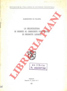 La selvicoltura di fronte al crescente fabbisogno di prodotti legnosi.