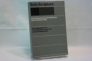 Sola scriptura : das reformatorische Schriftprinzip in der säkularen Welt